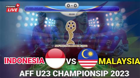 live indonesia vs malaysia u23